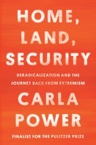 Home, Land, Secrutiy, Carla Power