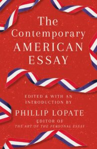 The Contemporary American Essay_Phillip Lopate