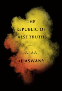 The Republic of False Truths_Alaa Al Aswany