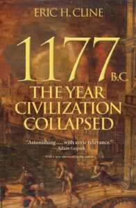 1177 The Year Civilization Collapsed, Eric H. Cline