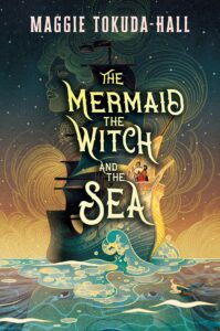 The Mermaid The Witch and the Sea, Maggie Tokuda Hall