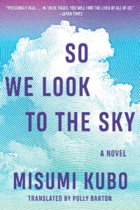 So We Look to the Sky, Misumi Kubo