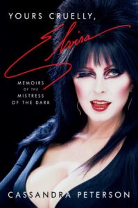 Yours Cruelly Elvira, Cassandra Peterson