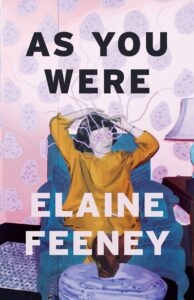 As You Were, Elaine Feeney