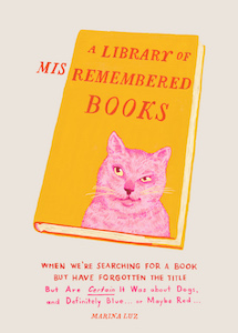 A Library of Misremembered Books