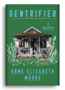 Gentrifier, Anne Moore