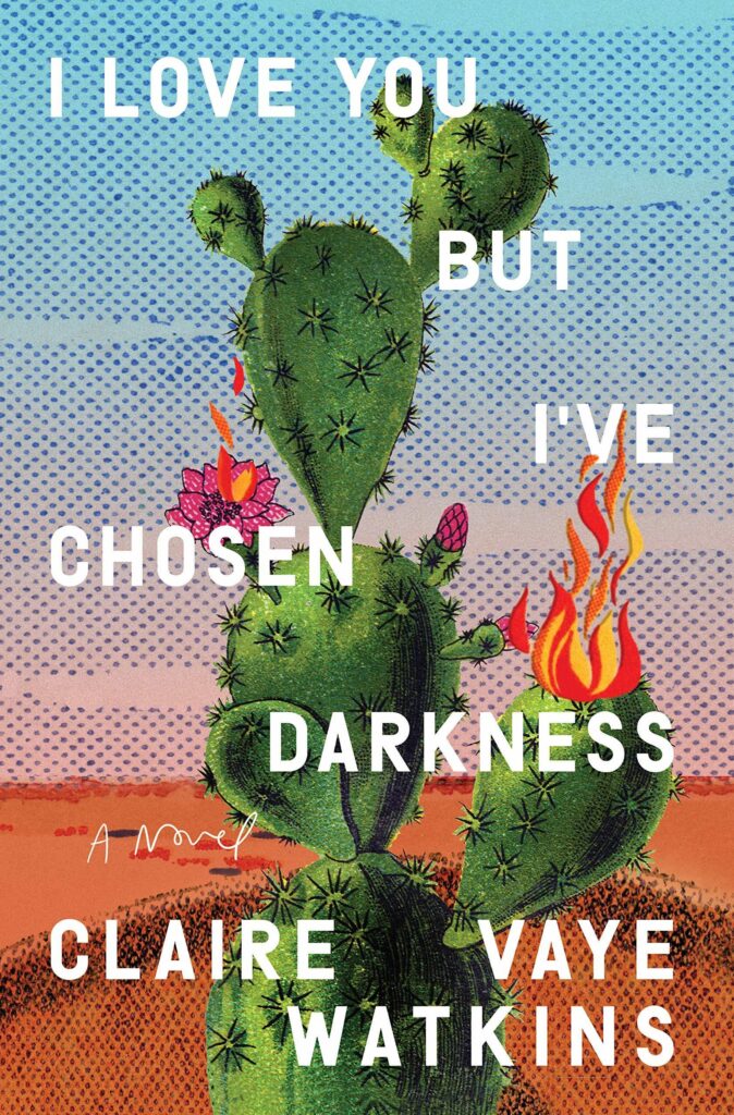 Claire Vaye Watkins, <em><a href="https://bookshop.org/a/132/9780593330210" target="_blank" rel="noopener">I Love You But I've Chosen Darkness</a></em>; cover design by Rachel Willey (Riverhead, October 5)
