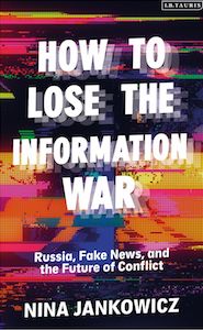 How to Lose the Information War