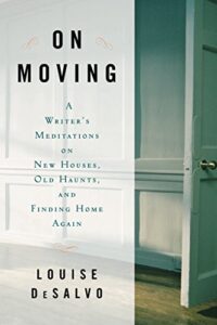 Louise DeSalvo, On Moving