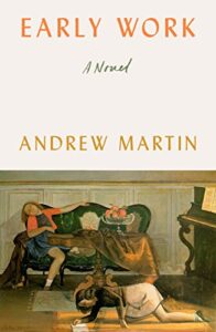 Andrew Martin, Early Work