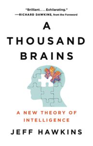Jeff Hawkins, A Thousand Brains: A New Theory of Intelligence