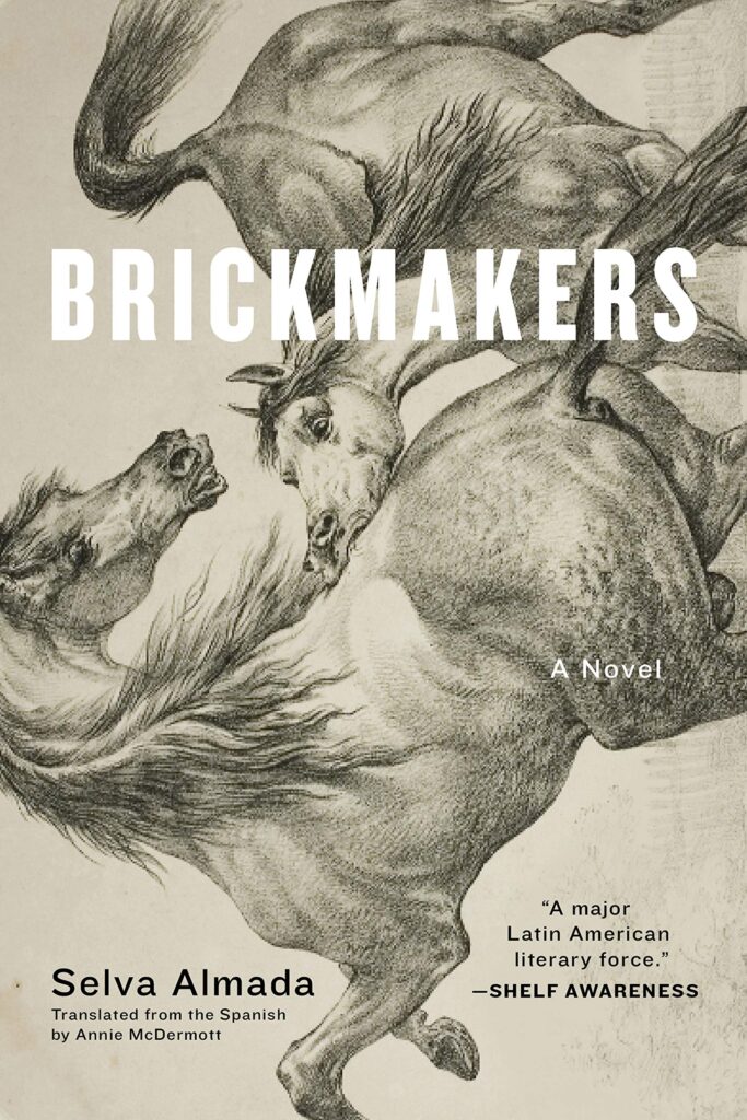 Selva Almada, tr. Annie McDermott, <em><a href="https://bookshop.org/a/132/9781644450697" target="_blank" rel="noopener">Brickmakers</a></em> (Graywolf, November 2)
