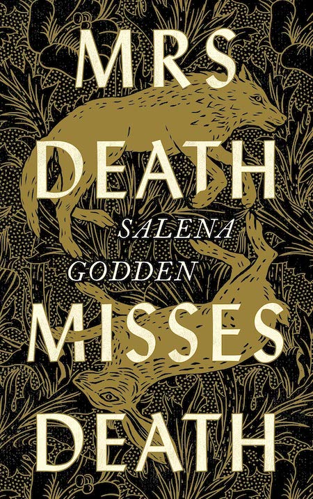 Salena Godden, <em><a href="https://bookshop.org/a/132/9781838851194" rel="noopener" target="_blank">Mrs Death Misses Death</a></em>; cover design by Gill Heeley (Canongate UK, January)