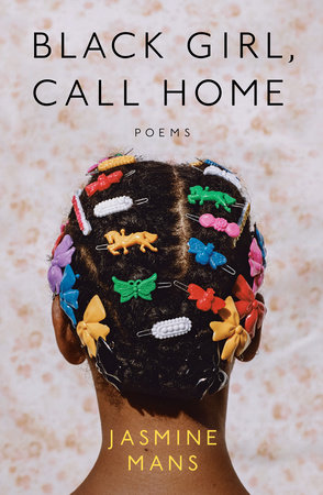 Jasmine Mans, Black Girl, Call Home