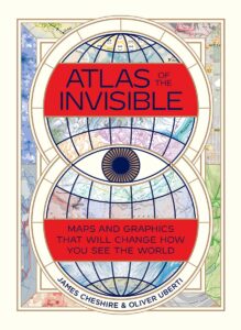 atlas of the invisible_james cheshire and oliver uberti