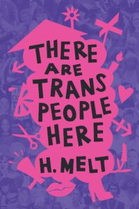 there are trans people here_h melt