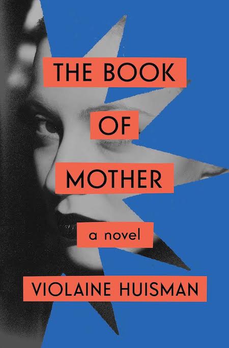 Violaine Huisman, <a href="https://bookshop.org/a/132/9781982108786" target="_blank" rel="noopener"><em>The Book of Mother</em></a>; cover design by Tristan Offit (Scribner, October)