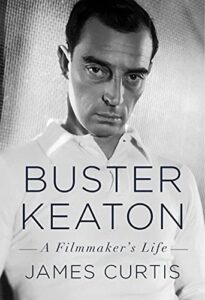 James Curtis, Buster Keaton: the life of a filmmaker