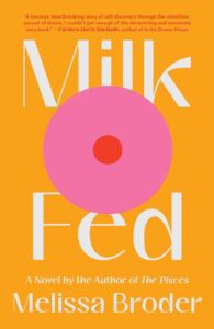Melissa Broder, Milk Fed; cover design by Jaya Miceli (Scribner, February)
