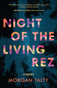 Morgan Talty, Night of the Living Rez