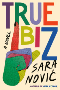 Sara Nović, True Biz