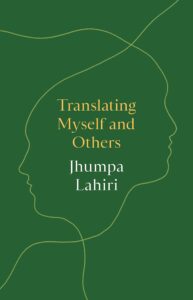 Jhumpa Lahiri, Translating Myself and Others