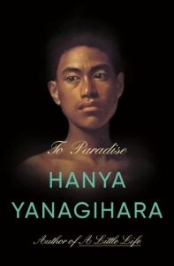Hanya Yanagihara, To Paradise