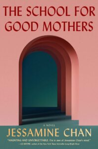Jessamine Chan, The School for Good Mothers