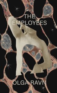 Olga Ravn, tr. Martin Aitken, The Employees: A Workplace Novel of the 22nd Century