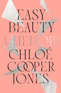 Chloé Cooper Jones, Easy Beauty