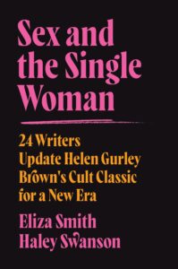 Eliza Smith and Haley Swanson, eds., Sex and the Single Woman