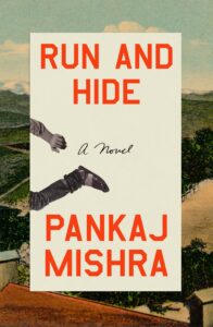 Pankaj Mishra, Run and Hide