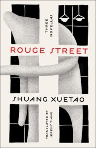 Shuang Xuetao, tr. Jeremy Tiang, Rogue Street: Three Novellas