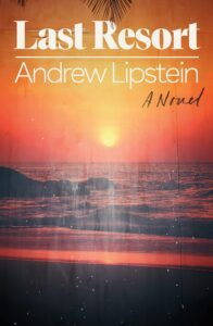 Andrew Lipstein, Last Resort
