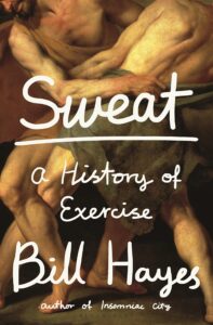 Bill Hayes, Sweat: A History of Exercise
