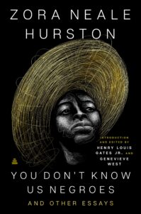 Zora Neale Hurston, You Don’t Know Us Negroes