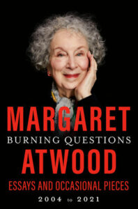 Margaret Atwood, Burning Questions