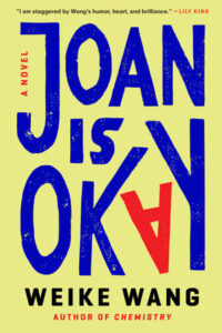 Weike Wang, Joan is Okay