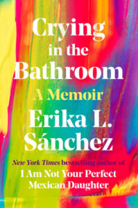 Erika Sánchez, Crying in the Bathroom