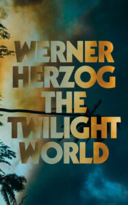 Werner Herzog, The Twilight World