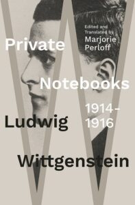 Ludwig Wittgenstein, tr. Marjorie Perloff, Private Notebooks