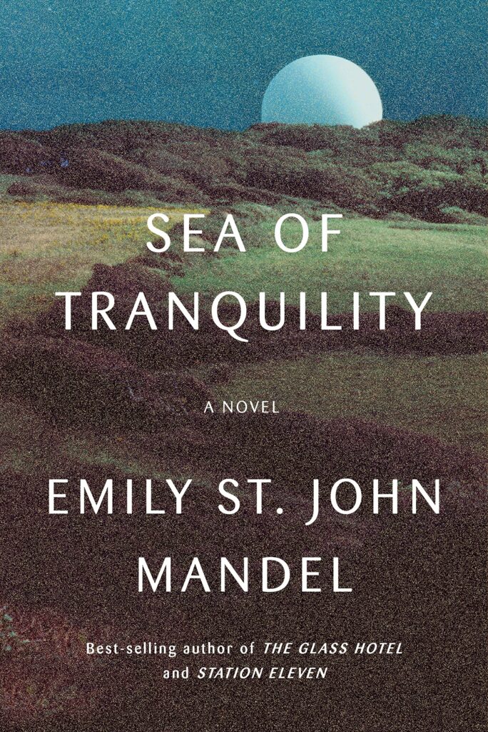 Emily St. John Mandel, Sea of Tranquility
