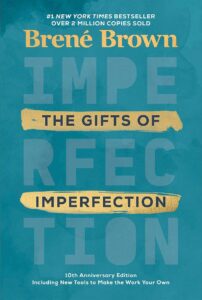 THE GIFTS OF IMPERFECTION