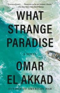 Omar El Akkad_What Strange Paradise