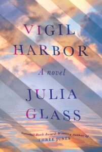 Vigil Harbor_Julia Glass