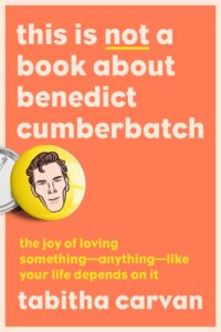 tabitha carvan_this is not a book about benedict cumberbatch