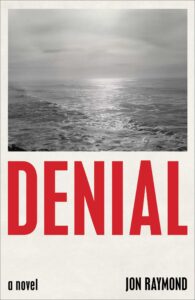 Jon Raymond, Denial