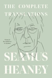 Seamus Heaney, ed. Marco Sonzogni, The Complete Translations