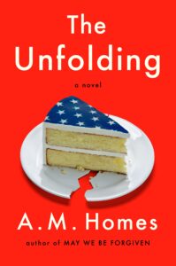 A.M. Homes, The Unfolding