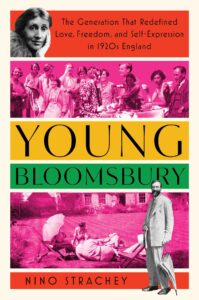 Nino Strachey, Young Bloomsbury: The Generation That Redefined Love, Freedom, and Self-Expression in 1920s England